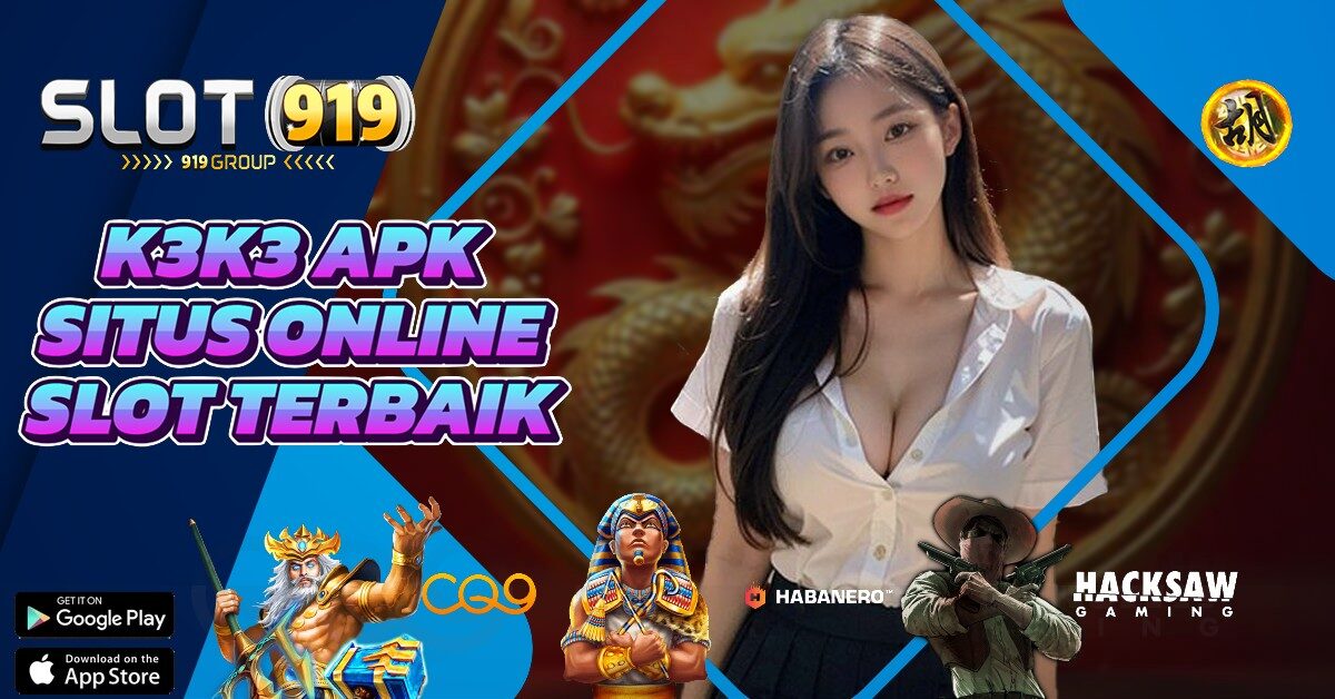 SITUS SLOT TERPERCAYA DAN GACOR K3K3 APK